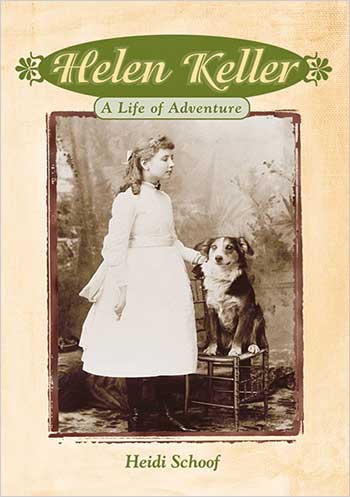 Helen Keller: A Life of Adventure>
