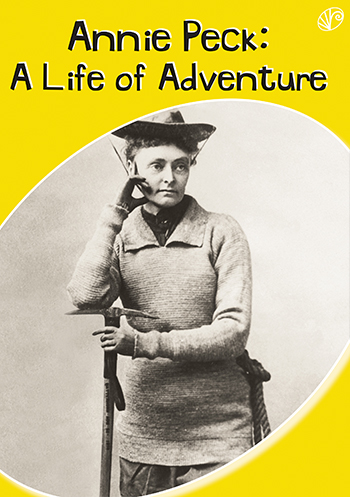 Annie Peck: A Life of Adventure